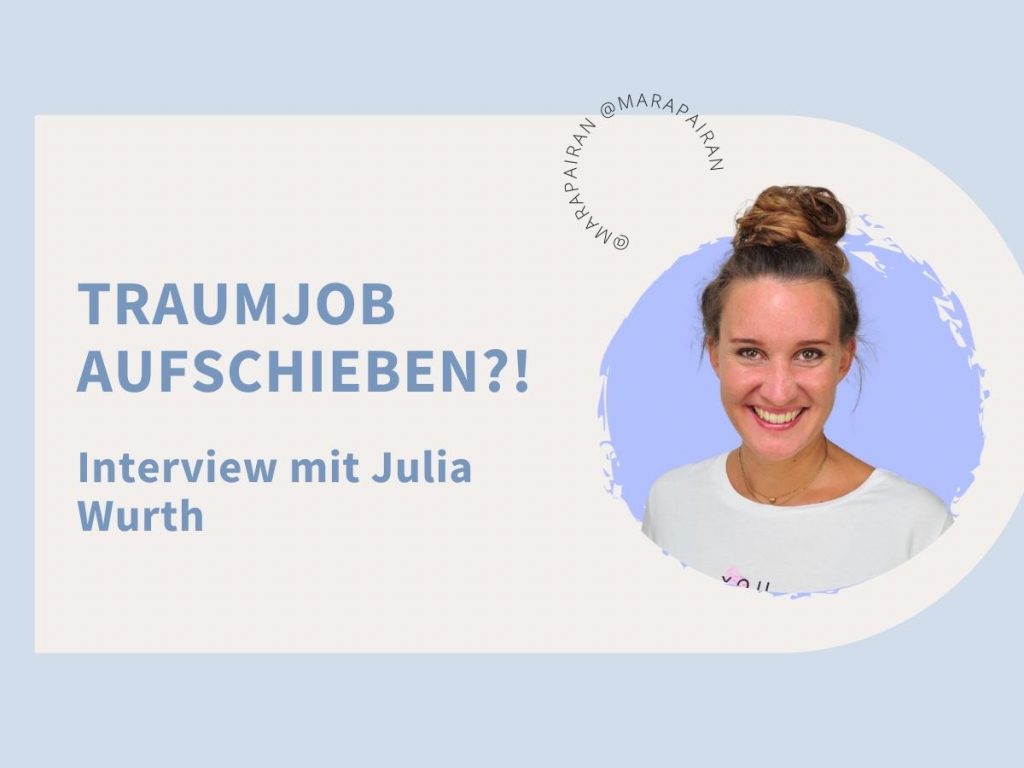 Traumjob aufschieben? Interview mit Julia Wurth