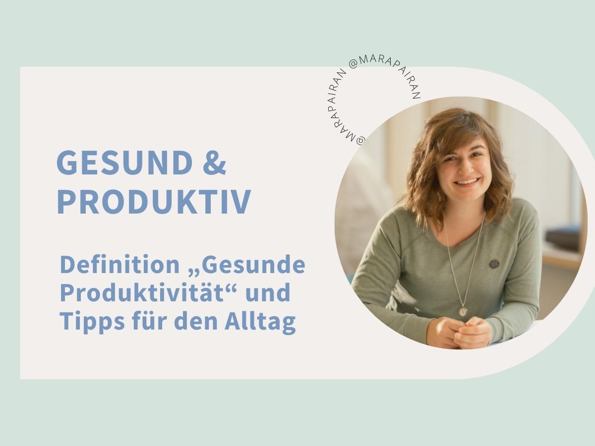 Gesund und produktiv.Definition "Gesunde Produktivtät" und Tipps für den Alltag