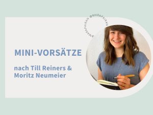 Mini-Vorsätze nach Till Reiners & Moritz Neumeier