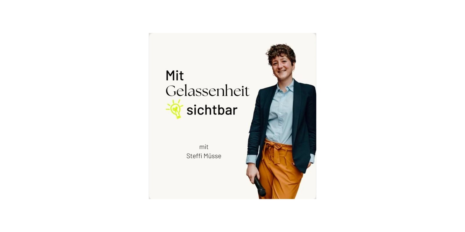 Mit Gelassenheit sichtbar von Steffi Müsse (Podcast)