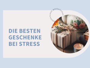 Die besten Anti-Stress-Geschenke