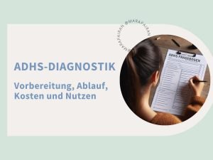 ADHS-Diagnostik. Vorbereitung, Ablauf, Kosten und Nutzen