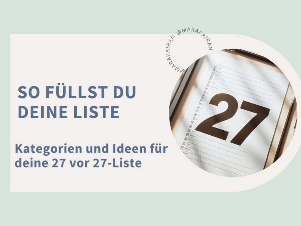 So füllst du deine Liste. Kategorien und Ideen für deine 27 vor 27 Liste