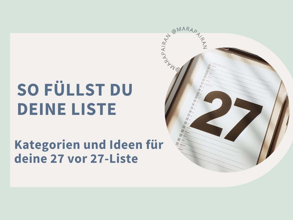 So füllst du deine Liste. Kategorien und Ideen für deine 27 vor 27 Liste